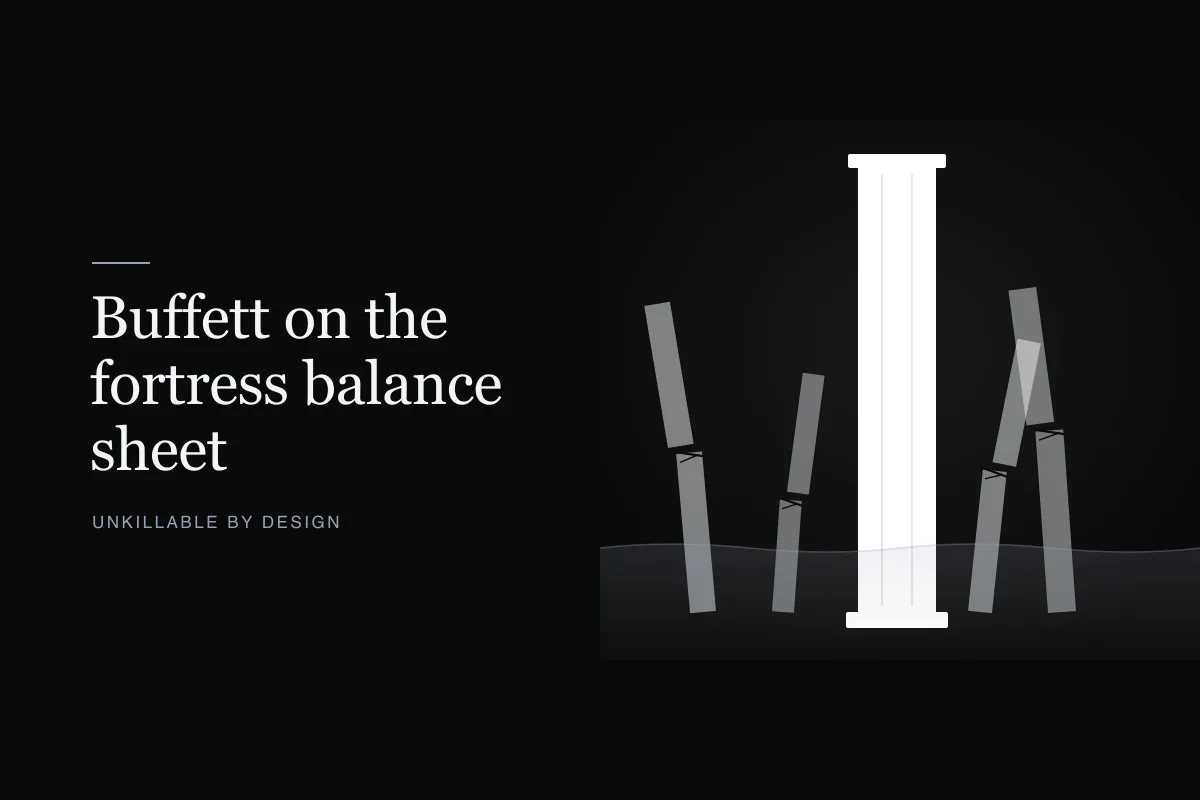 A minimalist cover on a near-black canvas: a single tall, solid white column standing firm while several thinner columns around it buckle and fracture, with a faint waterline rising at their bases — the balance sheet still standing as liquidity drains away. The title 'Buffett on the fortress balance sheet' sits in white sentence-case type to the left.